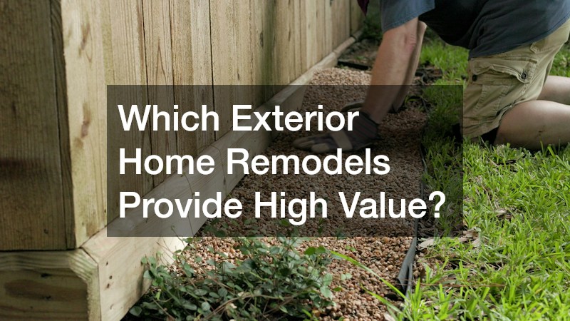 Which Exterior Home Remodels Provide High Value?